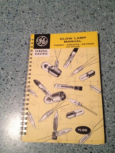 VINTAGE GLOW LAMP MANUAL GENERAL ELECTRIC THEORY CIRCUITS RATINGS 2ND EDITION