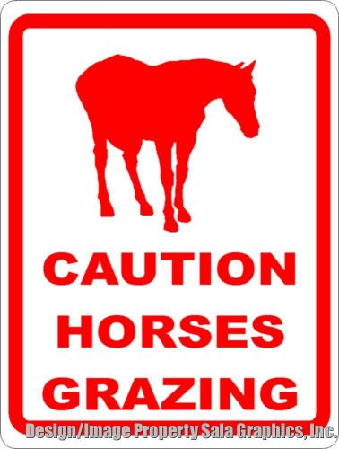 Caution Horses Grazing Sign. 9x12 Metal. For Horse Stables Ranches &amp; Pastures