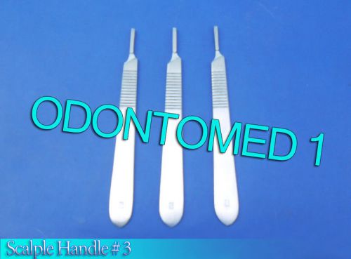 3 SCALPLE HANDLE # 3 SURGICAL DENTAL VETERINARY INSTRUMENTS