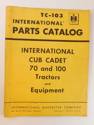 Vtg IH International Harvester CUB CADET 70 &amp; 100 Tractors &amp; Equip. Parts Manual