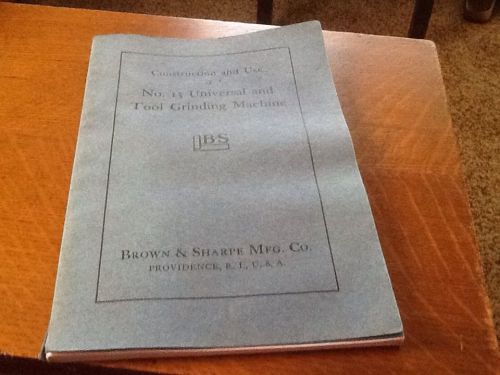 Brown&amp;Sharpe &#039; Number 13 Universal Grinding Machine Manual&#039; 1934