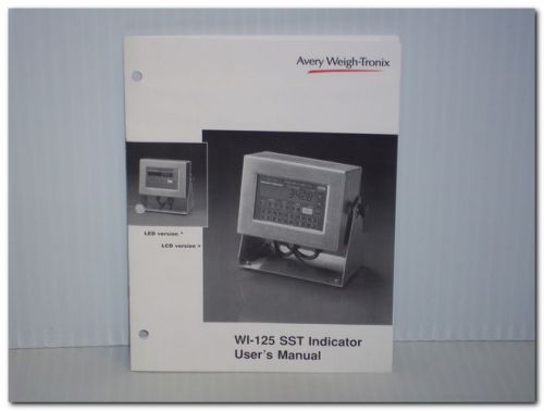 AVERY WEIGH-TRONIX WI-125 WI125 SST INDICATOR ORIGINAL USER&#039;S MANUAL