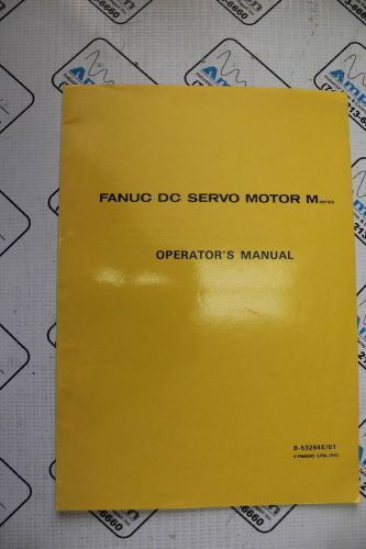 FANUC DC SERVO MOTOR M Series OPERATOR&#039;S MANUAL Part # B-53264E/01