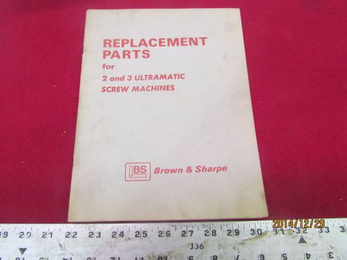 Replacement parts Manual for 2&amp;3 Ultramatic Screw Machines       B-0309-1