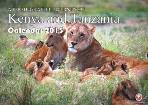 A Photographic Journey of Kenya &amp; Tanzania Calendar 2015 - A4 Landscape