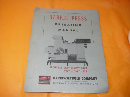 Harris Seybold Offset Press Manual Model 23&#034; X 29&#034; LXB 23&#034; X 26&#034; LUS