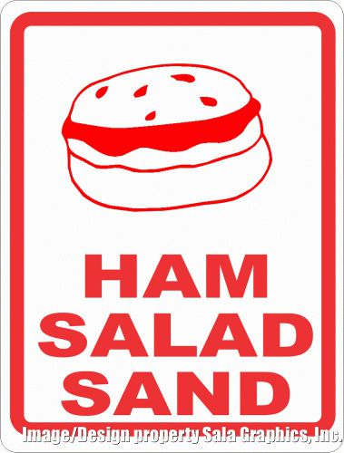 Ham Salad Sand Sign. 9x12. Great for Food Carts Trucks &amp; other Concession Stand