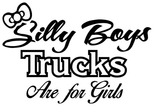 Silly boys trucks are for girls jdm funny vinyl decal car sticker truck 7 inch for sale