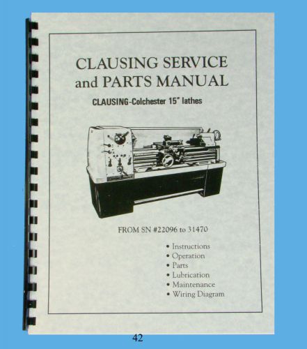 Clausing Colchester 15&#034; Lathe Service and Parts Manual  sn: 22096 to 31470  *42