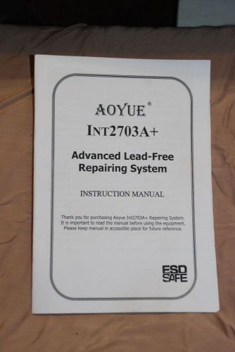 AOYUE INT2703A ADVANCED LEAD FREE REPAIRING SYSTEM INSTRUCTION MANUAL ONLY