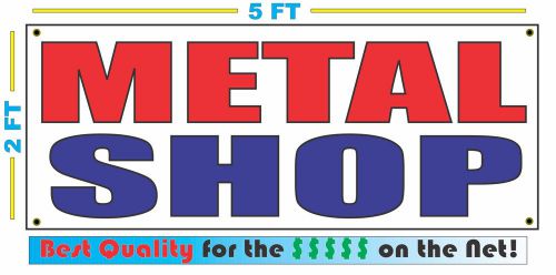METAL SHOP Full Color Banner Sign NEW Best Quality for the $$$ USA