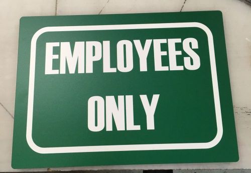 Green Employees Only Sign 14&#034;x10&#034; Poly Propylene Signs