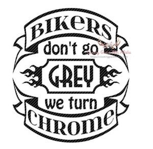 Biker Dont Go Grey Sublimation Transfer Ready to Press