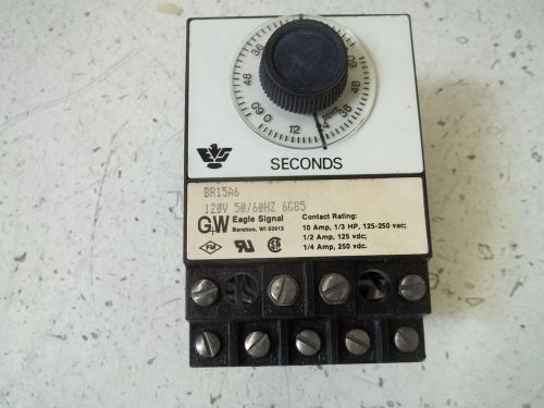 EAGLE SIGNAL BR15A6 TIMER 120V *NEW OUT OF A BOX*