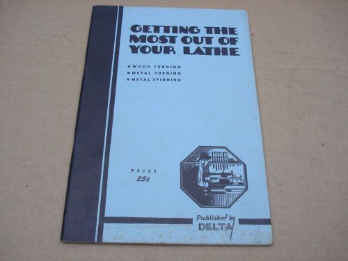 Getting The Most Out of Your Lathe by Delta 1935