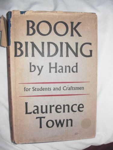 Bookbinding By Hand - Laurence Town 1951 Book - Book Crafts Bookbinders