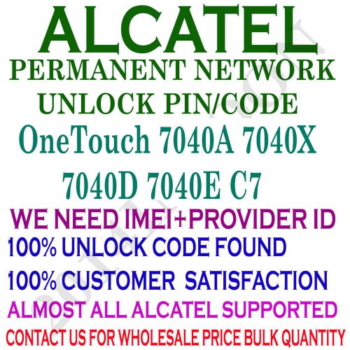 ALCATEL UNLOCK CODE FOR  OneTouch 7040A 7040X 7040D 7040E C7
