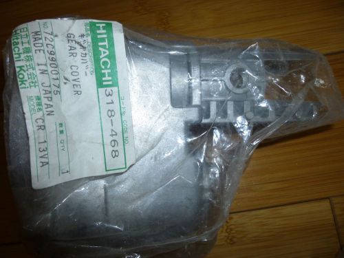 Hitachi part# 318468,GEAR COVER CR13VA  recip reiprocating saw sawzall part