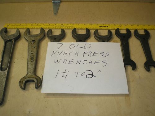 7 OLD PUNCH PRESS WRENCHES 1 1/4 TO 2 INCHES FREE SHIPPING