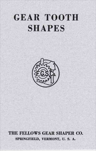 Gear Tooth Shapes: Fundamental Principles of Involute Gearing (1927) - reprint