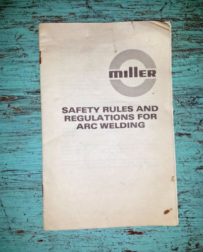 MILLER Safety Rules &amp; Regulations for ARC Welding Guide