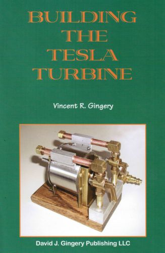 Building a Tesla Turbine Vincent R. Gingery Gas Engine Motor Machine Shop Scrap