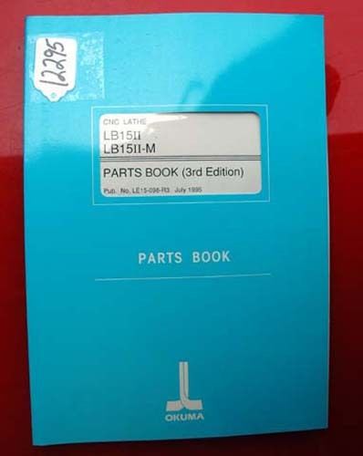 Okuma LB15 II LB15 II-M CNC Lathe Parts Book: Pub No LE15-098-R3 (Inv.12295)