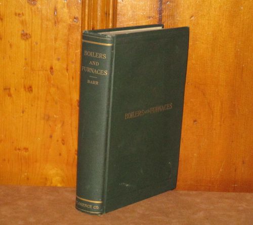 ANTIQUE TECH BOOK - BOILERS AND FURNACES - BARR - 1898 EDITION