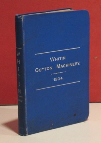 1904 Whitin Cotton Machinery Catalog