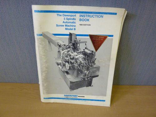 The Davenport Model B 5 Spindle Screw Machine Instruction Book 1983 (11942)