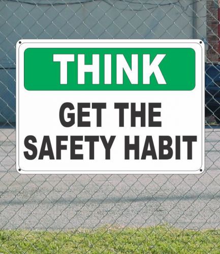 Think get the safety habit - osha sign 10&#034; x 14&#034; for sale