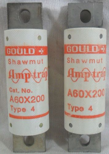GOULD SHAWMUT AMP TRAP FUSE A60X200 TYPE 4 200 AMPS 600V (2)