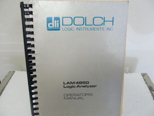 Dolch Logic LAM 4850 Logic Analyzer Operator&#039;s Manual w/schematics