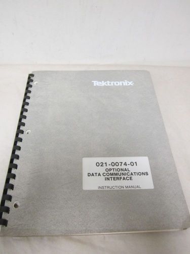 TEKTRONIX 021-0074-01 OPTIONAL DATA COMMUNICATIONS INTERFACE INSTRUCTION MANUAL