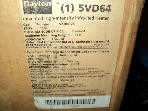 Dayton 5vd64 heater infrared heater , 60,000 btuh  , lp gas , 24 volt . for sale