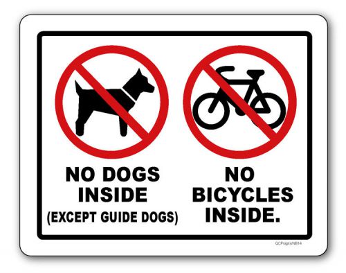 NO DOGS NO BICYCLES INSIDE, 14&#034; x 11&#034; high impact plastic sign
