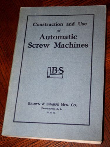 Brown and Sharp Construction and Use of Automatic Screw Machines