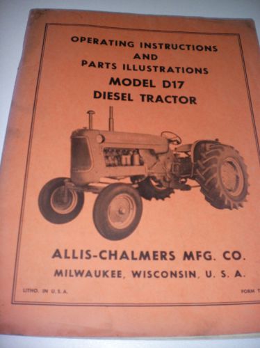 OPERATING INSTRUCTIONS AND PARTS ILLUSTRATIONS MODEL D17 DIESEL TRACTOR MANUAL
