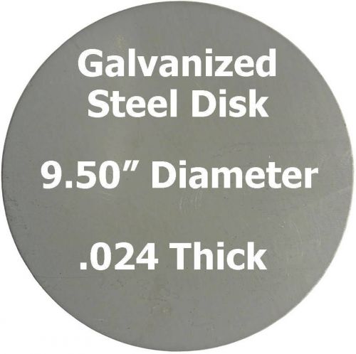 .024 (24 ga.) Galvanized Steel Plate, Disc Shaped, 9.5&#039;&#039; Diameter Circle