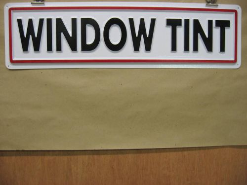 WINDOW TINT Automotive Service Sign 3D Embossed Plastic 5x21, Shop Garage