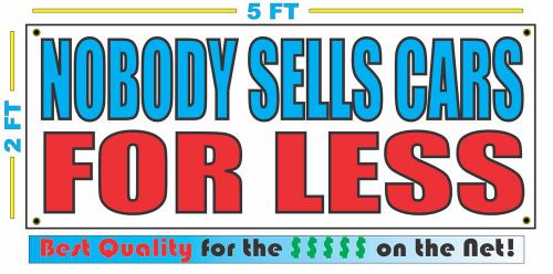 NOBODY SELLS CARS FOR LESS Banner Sign NEW XXL Size Best Quality for the $$$