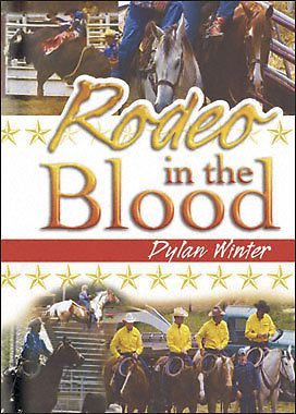 DVD Rodeo In The Blood By: Dylan Winter