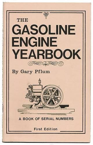 The Gasoline Engine Year Book Hit Miss Gas Motor Year Serial Number List Pflum