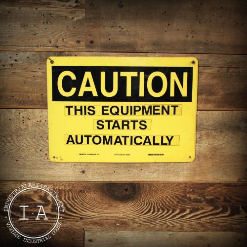 Vintage caution equipment starts automatically industrial safety sign for sale