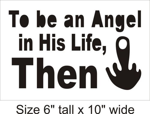 To be an angel F..k Nude Toilet Vinyl Sticker Decal Funny Car Truck Bumper-1362