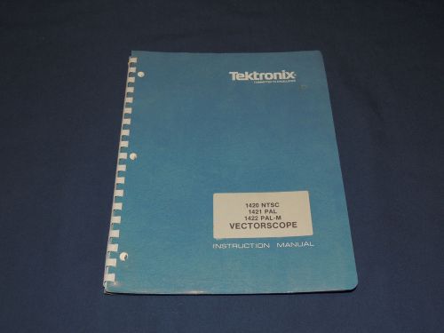 TEKTRONIX 1420 NTSC 1421 PAL 1422 PAL-M VECTORSCOPE  INSTRUCTION MANUAL