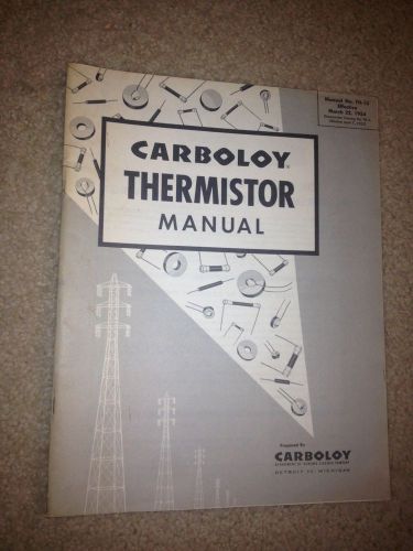 VINTAGE CARBOLOY THERMISTOR MARCH 1954 MANUAL GENERAL ELECTRIC GE