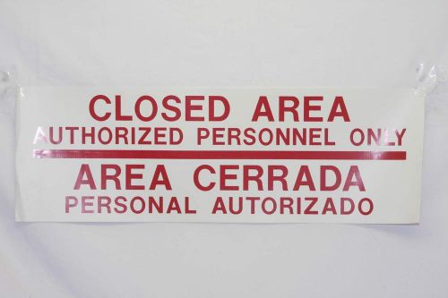 CLOSED AREA AUTHORIZED PERSONNEL ONLY  SIGN 24&#034; X 8&#034;