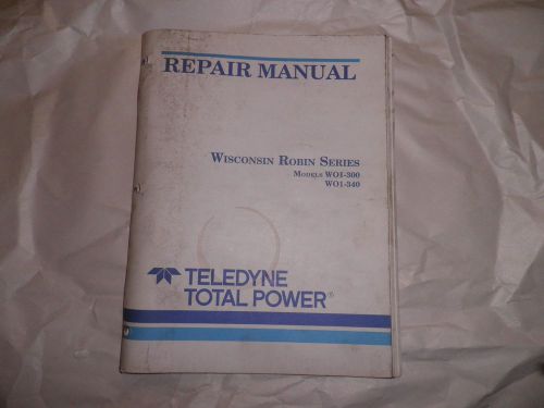 Wisconsin Robin Series Repair Manual~Models WO1-300; WO1-340