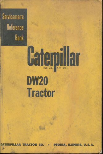 CATERPILLAR DW20 TRACTOR VINTAGE SERVICE MANUAL REPAIR PARTS REFERENCE BOOK